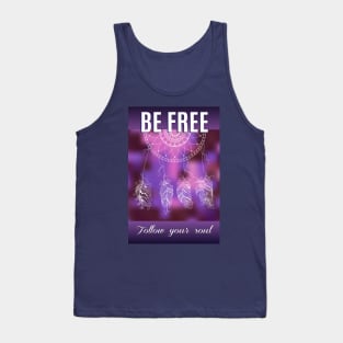 be free with dreamcatcher Tank Top